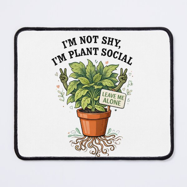 Item preview, I'm Not Shy I'm Plant Social Leave Me Alone designed and sold by AnnDesignStudio.