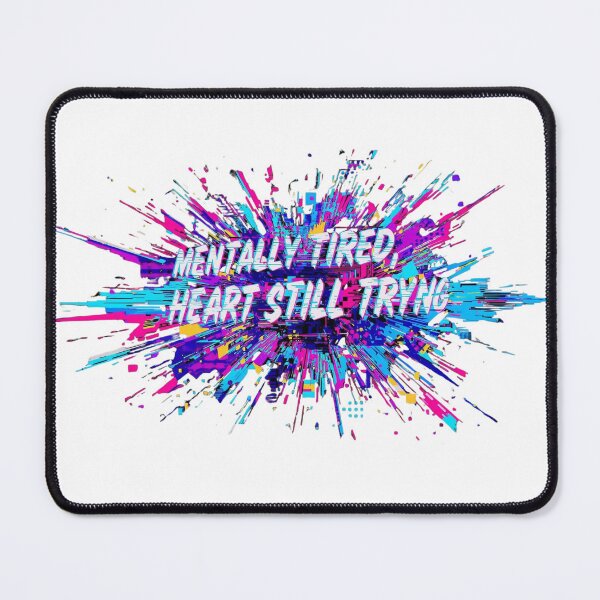 Item preview, Mentally Tired, Heart Still Trying designed and sold by Low Battery Society.