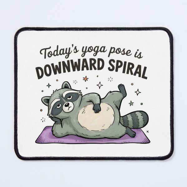 Item preview, Funny Raccoon Yoga – Today’s Pose Is Downward Spiral Cute Cartoon designed and sold by Snifferius.