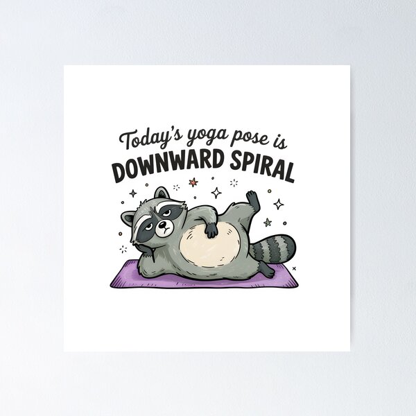 Item preview, Funny Raccoon Yoga – Today’s Pose Is Downward Spiral Cute Cartoon designed and sold by Snifferius.