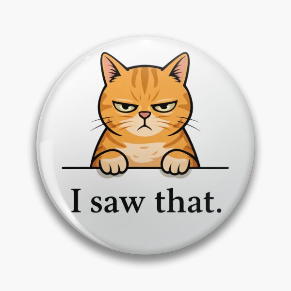 Item preview, Judgmental Cat — I Saw That designed and sold by Falconwolf.