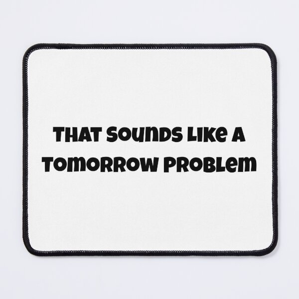Item preview, Tomorrow Problem designed and sold by Gen X Gang.