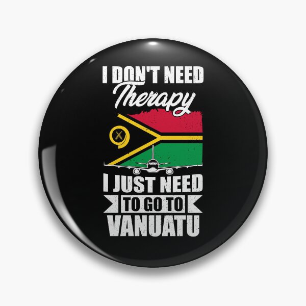 Item preview, I Don't Need Therapy I Just Need to Go to Vanuatu  designed and sold by GabbyKash.