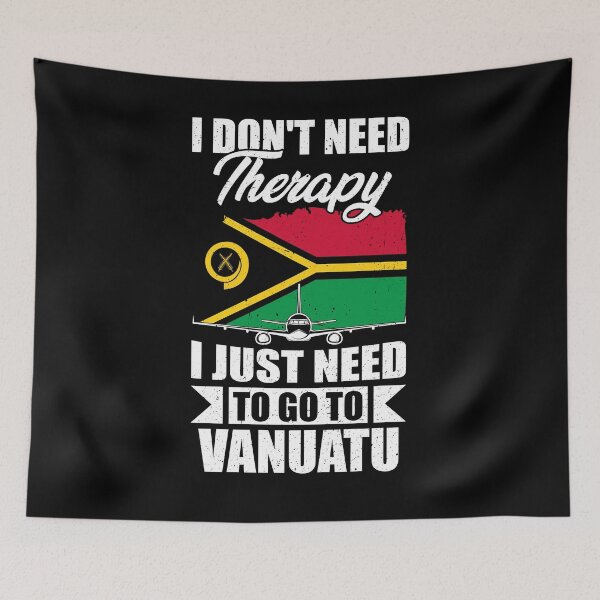 Item preview, I Don't Need Therapy I Just Need to Go to Vanuatu  designed and sold by GabbyKash.