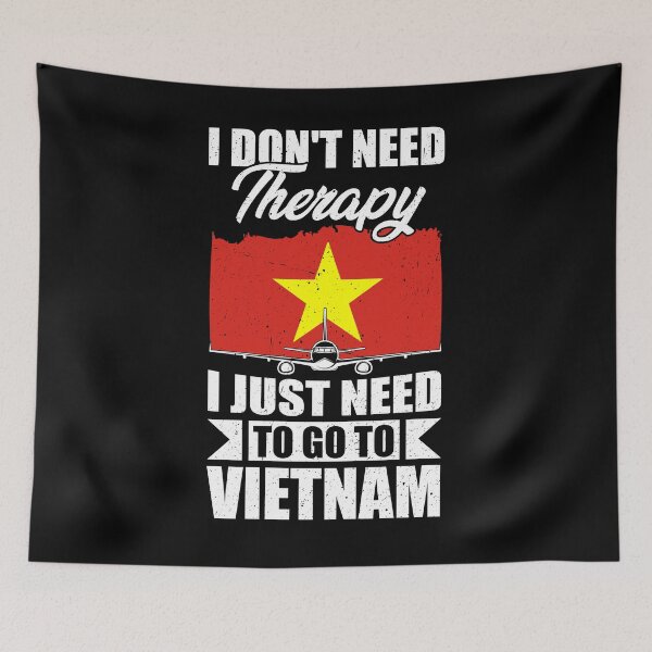 Item preview, I Don't Need Therapy I Just Need to Go to Vietnam  designed and sold by GabbyKash.