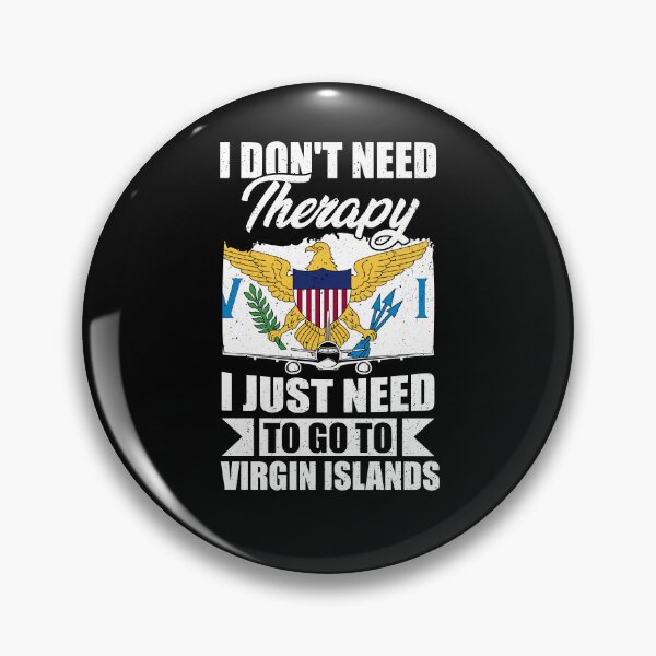 Item preview, I Don't Need Therapy I Just Need to Go to Virgin Islands designed and sold by GabbyKash.