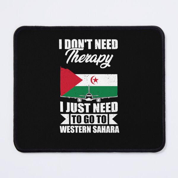 Item preview, I Don't Need Therapy I Just Need to Go to Western Sahara designed and sold by GabbyKash.