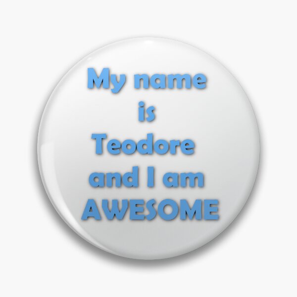 Item preview, My name is Teodore and I am awesome designed and sold by Katy Fryd.