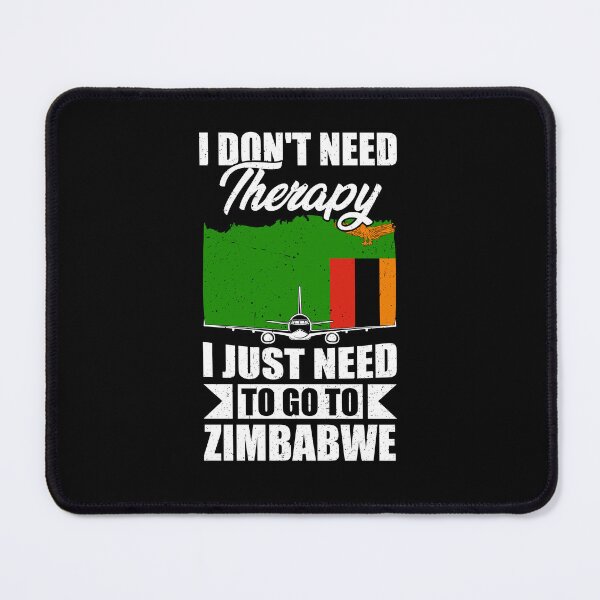Item preview, I Don't Need Therapy I Just Need to Go to Zimbabwe designed and sold by GabbyKash.