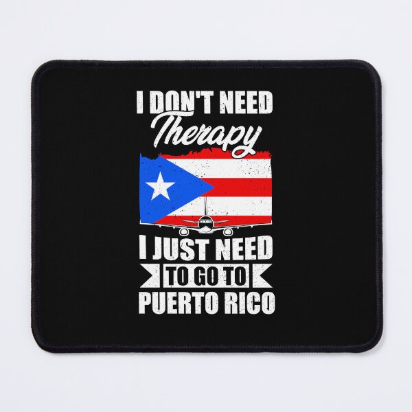 Item preview, I Don't Need Therapy I Just Need to Go to Puerto Rico designed and sold by GabbyKash.