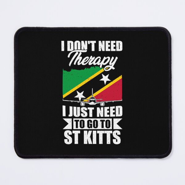 Item preview, I Don't Need Therapy I Just Need to Go to St Kitts  designed and sold by GabbyKash.