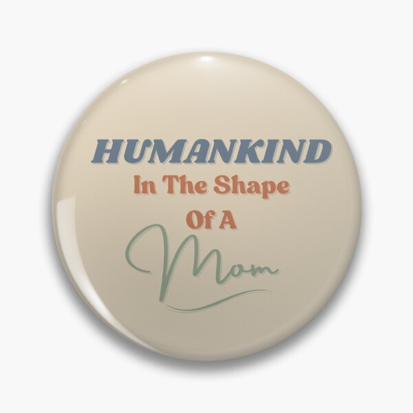 Item preview, Humankind in the shape of a mom designed and sold by StoneybrokeM.