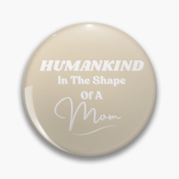 Item preview, Humankind mom  designed and sold by StoneybrokeM.