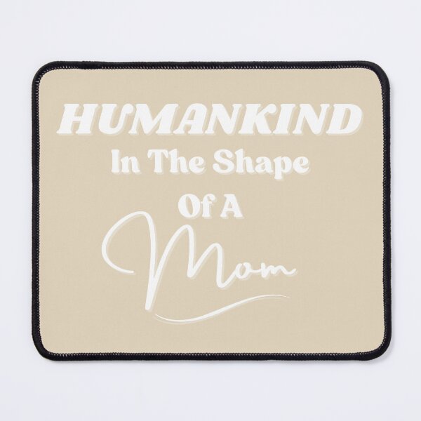 Item preview, Humankind mom  designed and sold by StoneybrokeM.