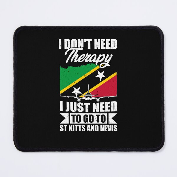 Item preview, I Don't Need Therapy I Just Need to Go to St Kitts and Nevis designed and sold by GabbyKash.