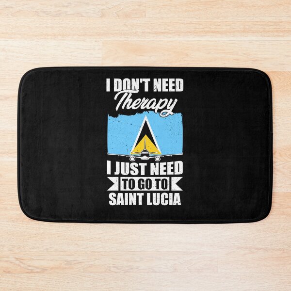 Item preview, I Don't Need Therapy I Just Need to Go to  Saint Lucia designed and sold by GabbyKash.
