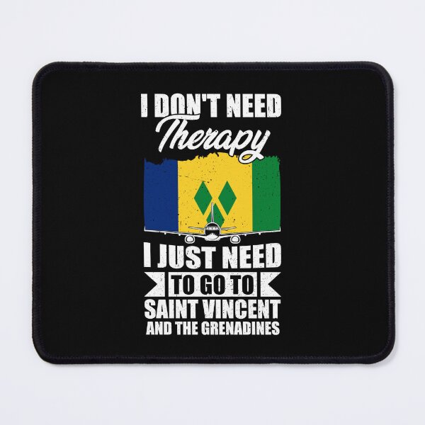 Item preview, I Don't Need Therapy I Just Need to Go to Saint Vincent and the Grenadines designed and sold by GabbyKash.
