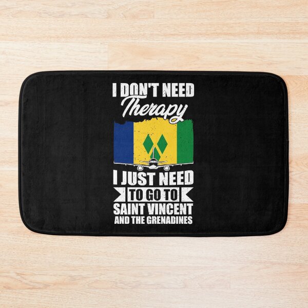 Item preview, I Don't Need Therapy I Just Need to Go to Saint Vincent and the Grenadines designed and sold by GabbyKash.