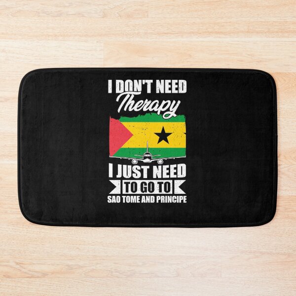 Item preview, I Don't Need Therapy I Just Need to Go to Sao Tome and Principe designed and sold by GabbyKash.