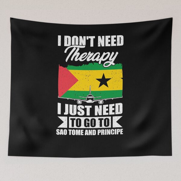 Item preview, I Don't Need Therapy I Just Need to Go to Sao Tome and Principe designed and sold by GabbyKash.