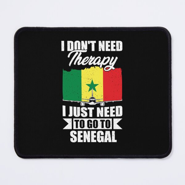 Item preview, I Don't Need Therapy I Just Need to Go to Senegal     designed and sold by GabbyKash.