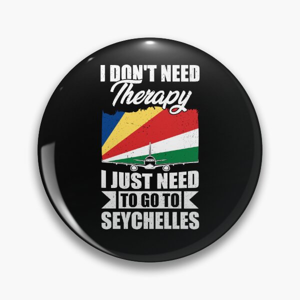Item preview, I Don't Need Therapy I Just Need to Go to Seychelles  designed and sold by GabbyKash.
