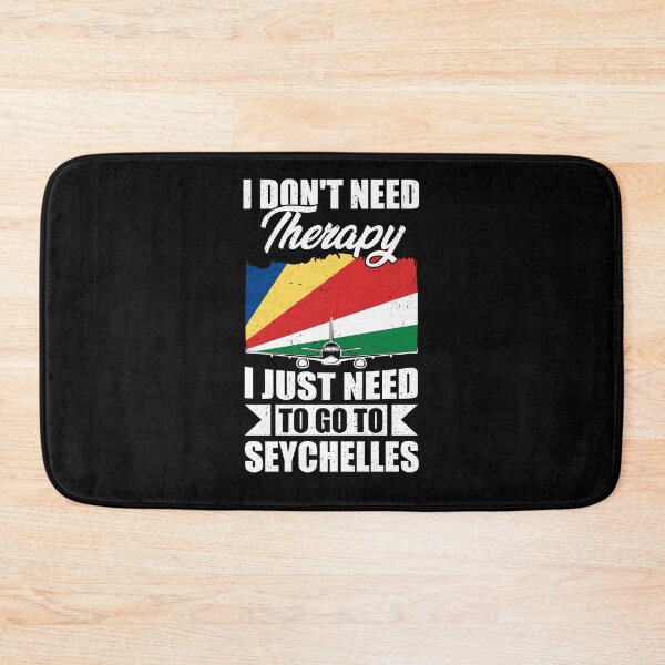 Item preview, I Don't Need Therapy I Just Need to Go to Seychelles  designed and sold by GabbyKash.