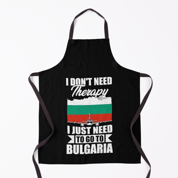 Item preview, I Don't Need Therapy I Just Need to Go to Bulgaria designed and sold by GabbyKash.