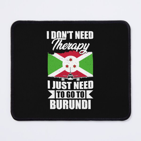 Item preview, I Don't Need Therapy I Just Need to Go to Burundi   designed and sold by GabbyKash.