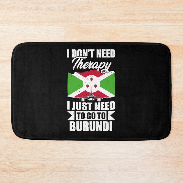 Item preview, I Don't Need Therapy I Just Need to Go to Burundi   designed and sold by GabbyKash.