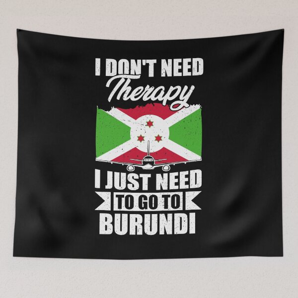 Item preview, I Don't Need Therapy I Just Need to Go to Burundi   designed and sold by GabbyKash.