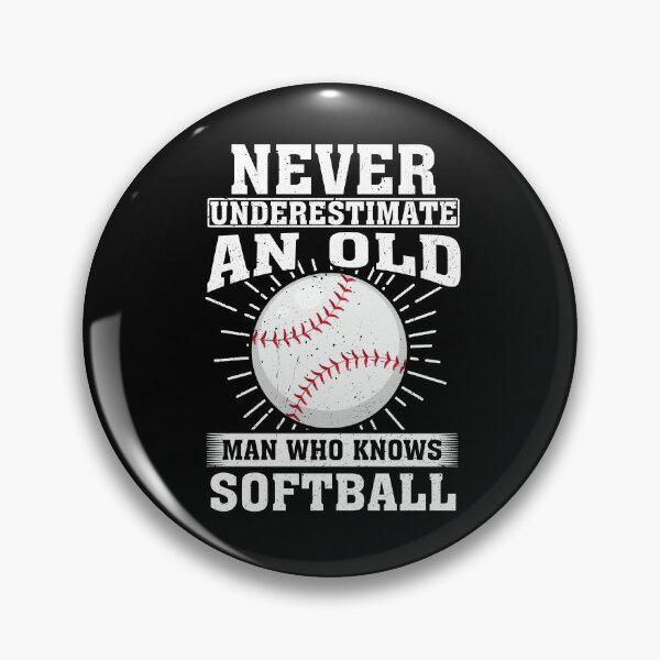 Item preview, Never Underestimate an Old Man Who knows softball designed and sold by CosmoKitsch.