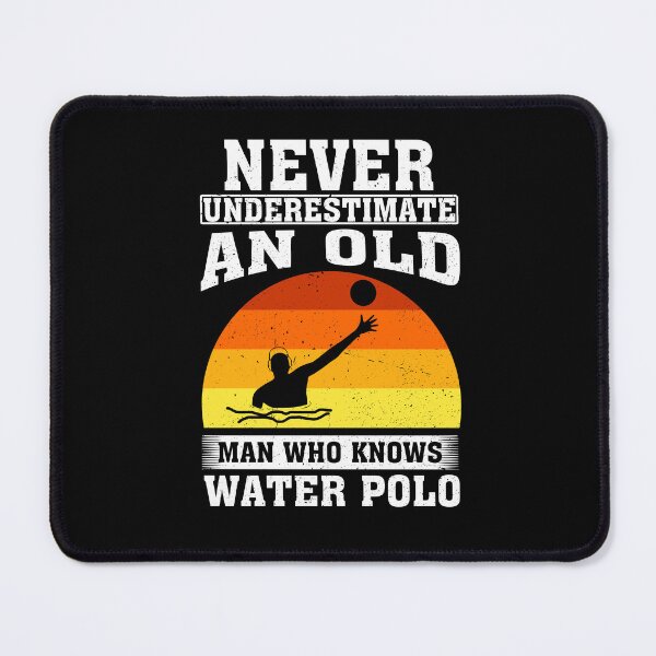Item preview, Never Underestimate an Old Man Who knows water polo designed and sold by CosmoKitsch.