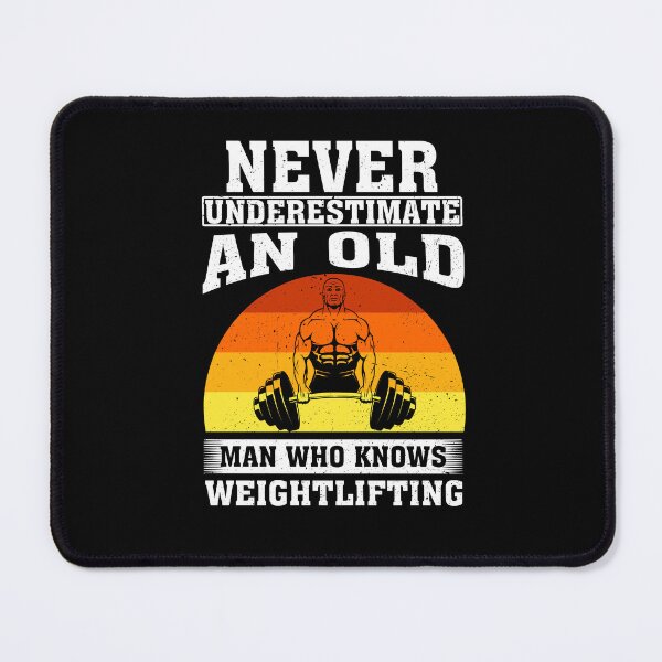 Item preview, Never Underestimate an Old Man Who knows Weightlifting designed and sold by CosmoKitsch.