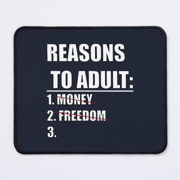 Item preview, Reasons To Adult designed and sold by fadilow.
