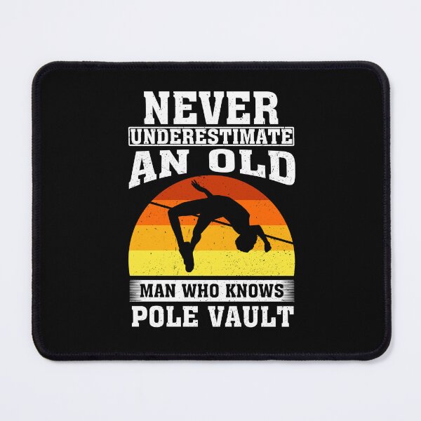 Item preview, Never Underestimate an Old Man Who knows Pole Vault designed and sold by CosmoKitsch.