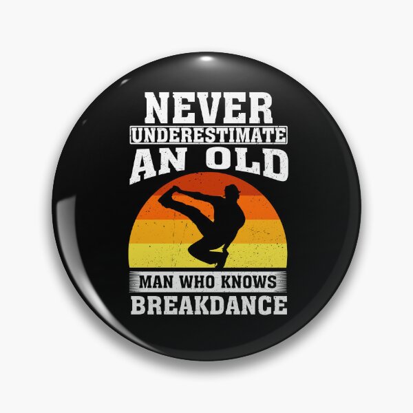 Item preview, Never Underestimate an Old Man Who knows Breakdance  designed and sold by CosmoKitsch.