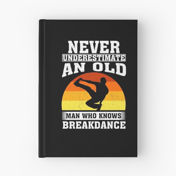Item preview, Never Underestimate an Old Man Who knows Breakdance  designed and sold by CosmoKitsch.