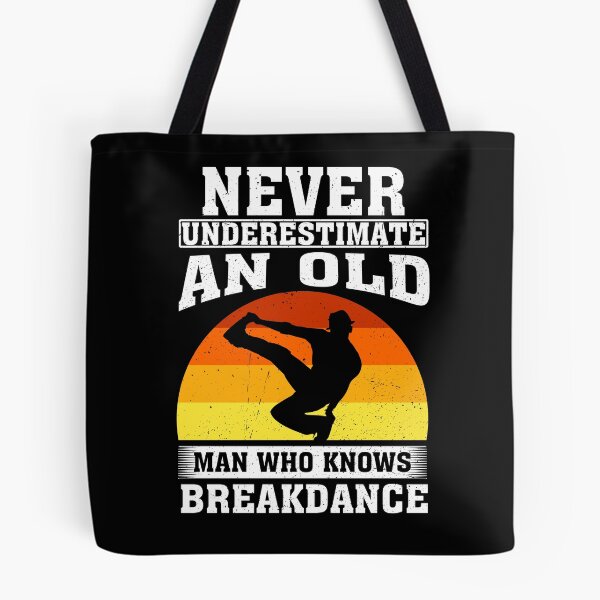 Item preview, Never Underestimate an Old Man Who knows Breakdance  designed and sold by CosmoKitsch.
