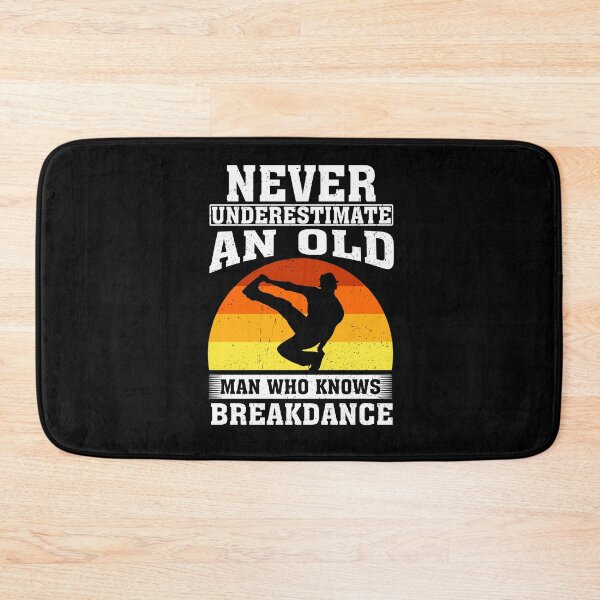 Item preview, Never Underestimate an Old Man Who knows Breakdance  designed and sold by CosmoKitsch.