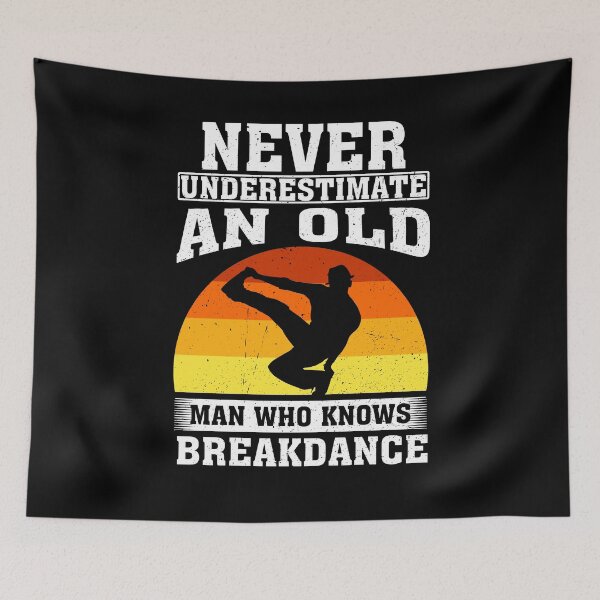 Item preview, Never Underestimate an Old Man Who knows Breakdance  designed and sold by CosmoKitsch.
