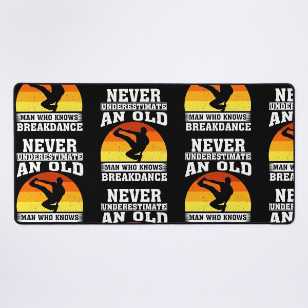 Item preview, Never Underestimate an Old Man Who knows Breakdance  designed and sold by CosmoKitsch.