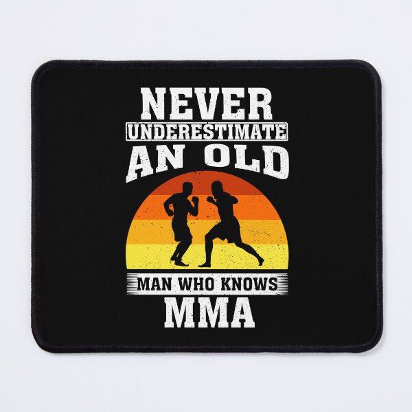 Item preview, Never Underestimate an Old Man Who knows MMA Mixed martial arts  designed and sold by CosmoKitsch.