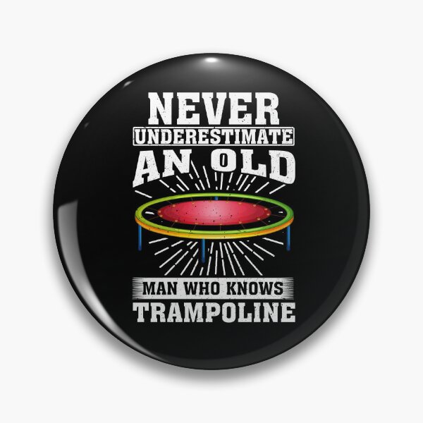 Item preview, Never Underestimate an Old Man Who knows Trampoline designed and sold by CosmoKitsch.