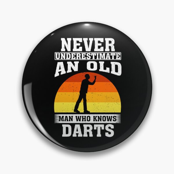 Item preview, Never Underestimate an Old Man Who knows darts designed and sold by CosmoKitsch.