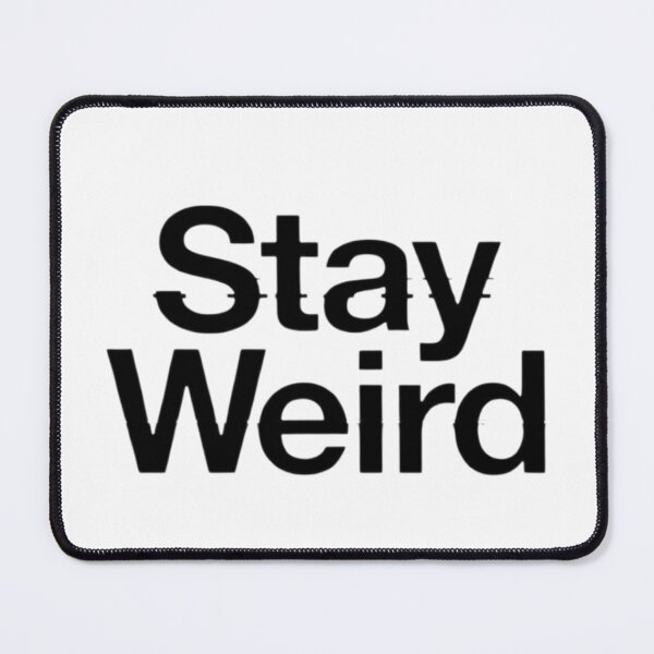 Item preview, Stay Weird designed and sold by thejeanofficial.