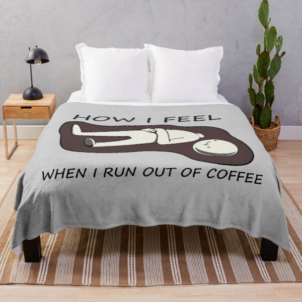 Item preview, How I Feel When I Run Out Of Coffee by Tobe Fonseca designed and sold by Tobe Fonseca®.