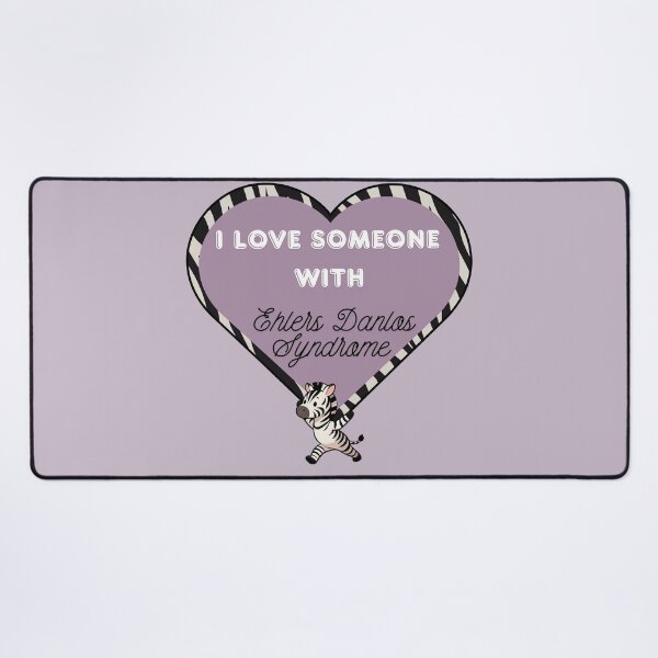 Item preview, I Love Someone With Ehlers Danlos Syndrome designed and sold by ZebraDazzleDesigns.