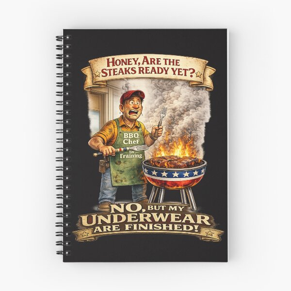 Item preview, Honey, Are the Steaks Ready Yet? NO, But My Underwear Are FINISHED! designed and sold by Teez2Plz.