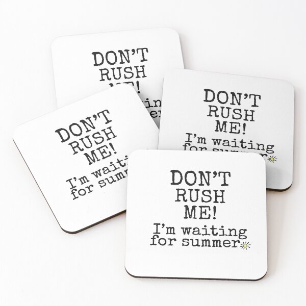 Item preview, Don’t Rush Me! I’m Waiting for Summer designed and sold by Art & Coffee.